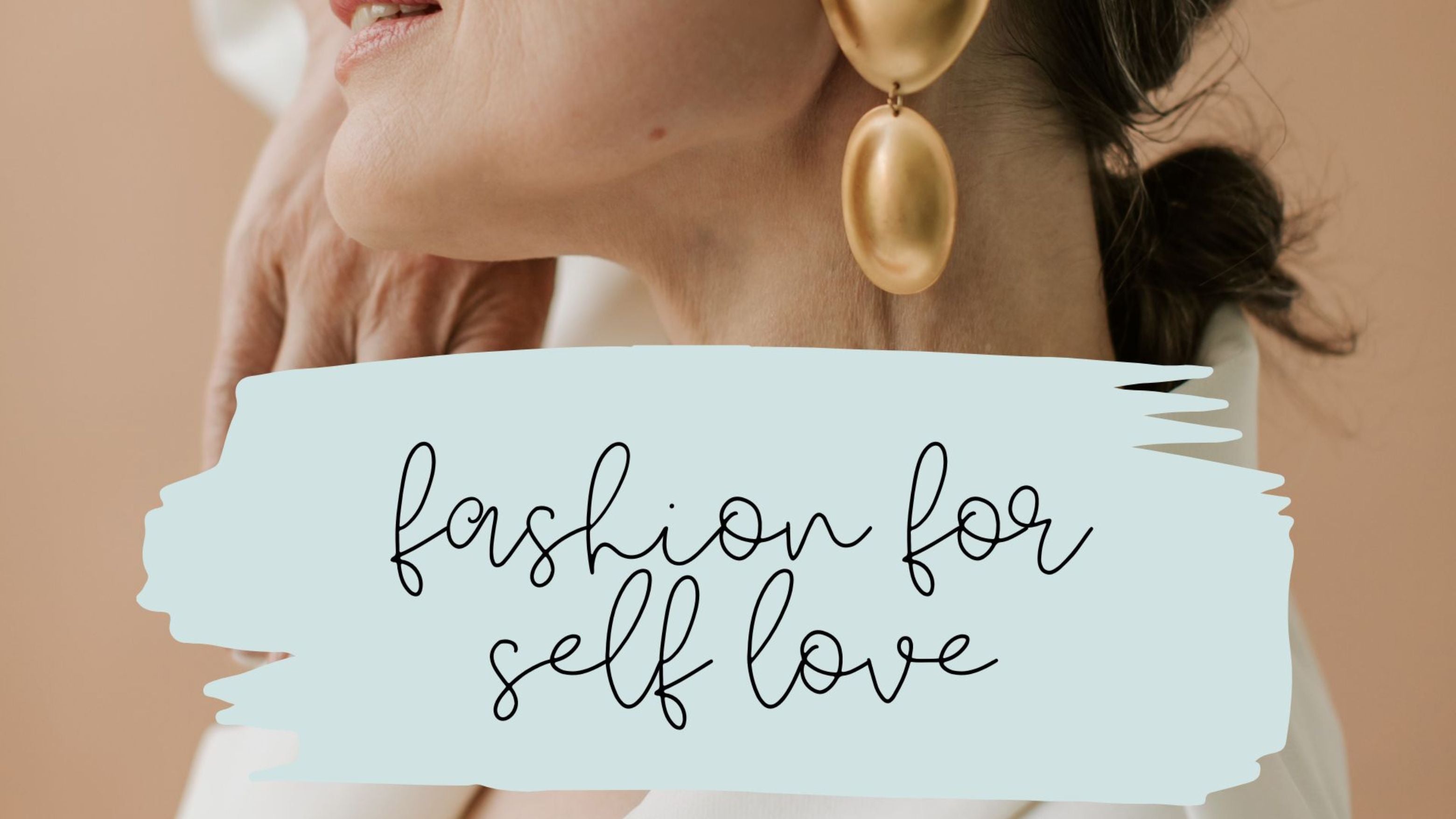 Fashion for Self-Love